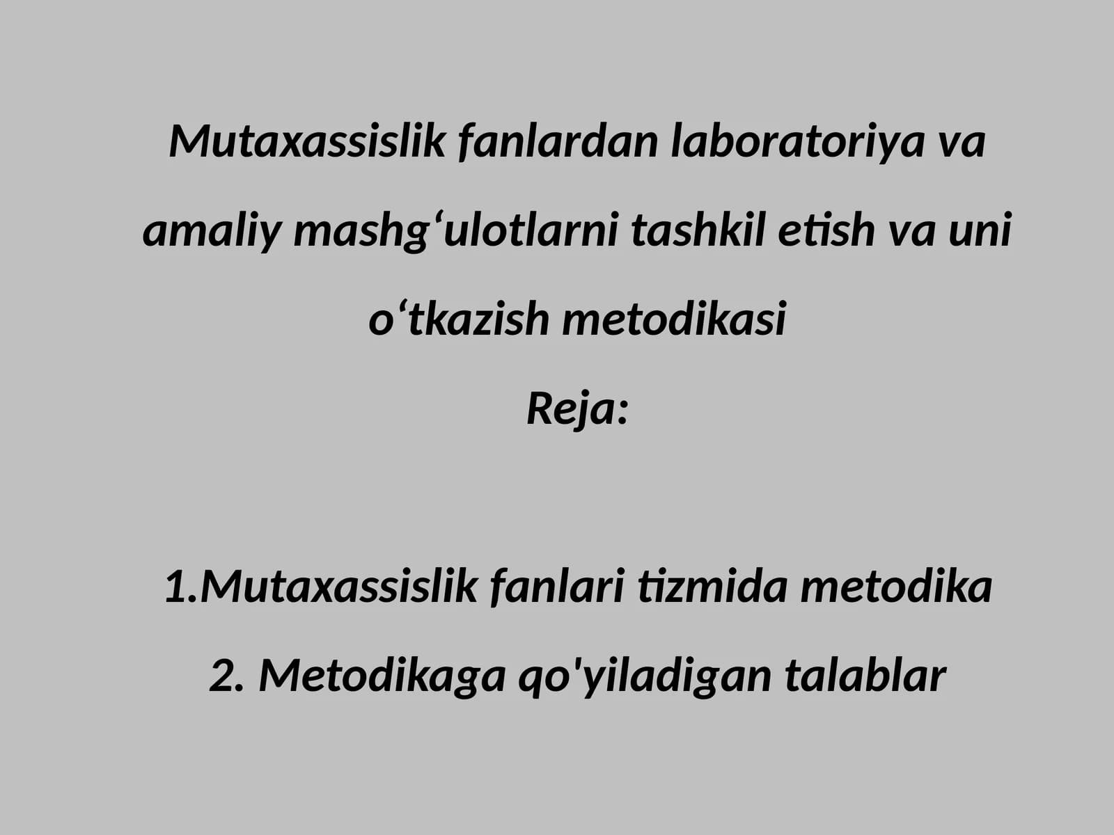 Mutaxassislik fanlaridan laboratoriya va amaliy mashgʻulotlarni tashkil etish va uni oʻtkazish metodikasi