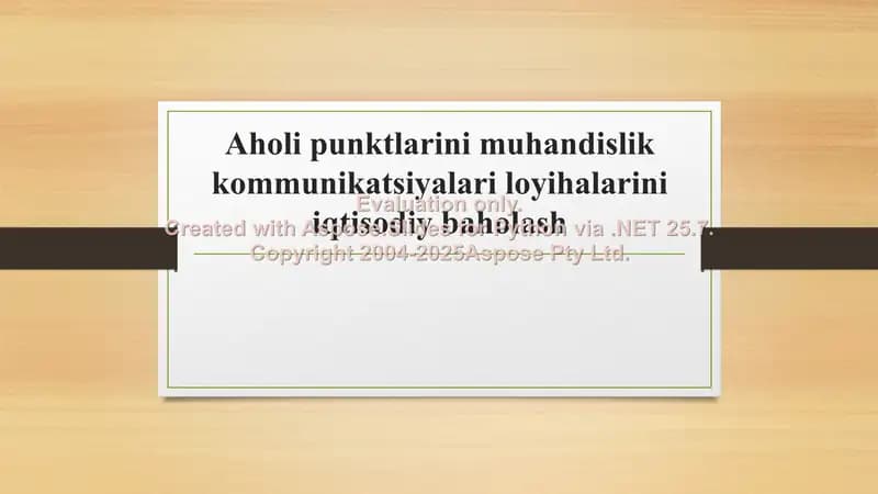 Aholi punktlarini muhandislik kommunikatsiyalari loyihalarini iqtisodiy baholash