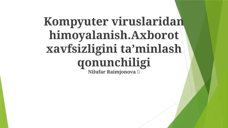 Kompyuter viruslaridan himoyalanish.Axborot xavfsizligini ta’minlash qonunchiligi