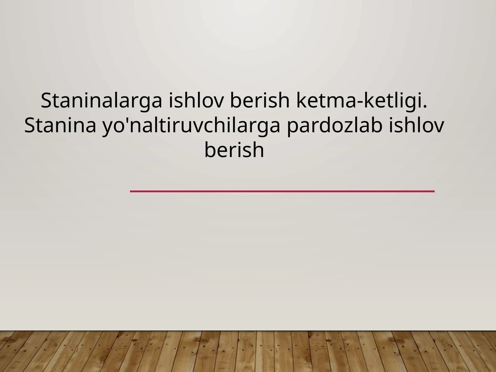 Staninalarga ishlov berish ketma-ketligi