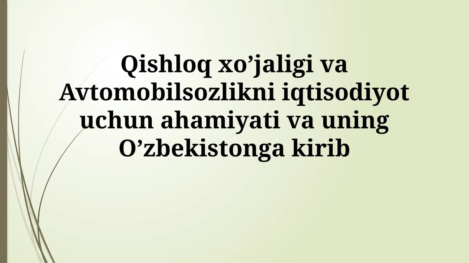 O'zbekiston iqtisodiyotida qishloq xo'jaligi va avtomobil sanoatining o'rni