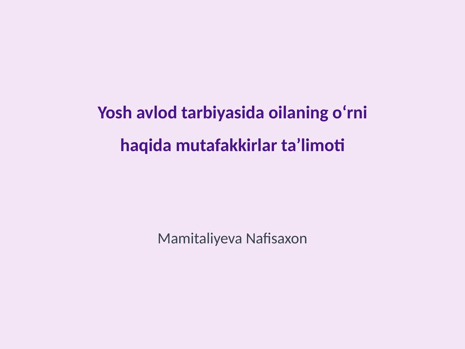 Yosh avlod tarbiyasida oilaning oʻrni haqida mutafakkirlar taʼlimoti