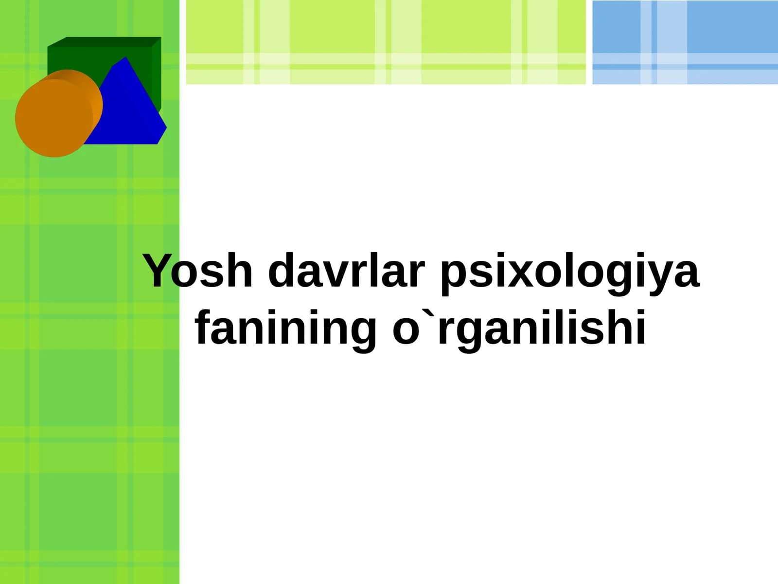 Yosh davrlar psixologiya fanining o`rganilishi