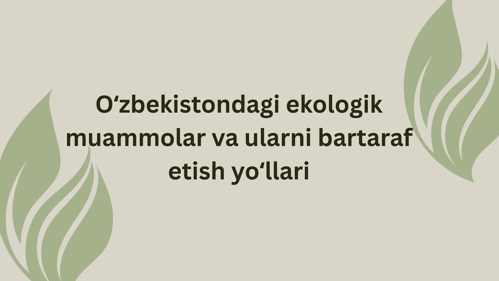 Oʻzbekistondagi ekologik muammolar va ularni bartaraf etish yoʻllari