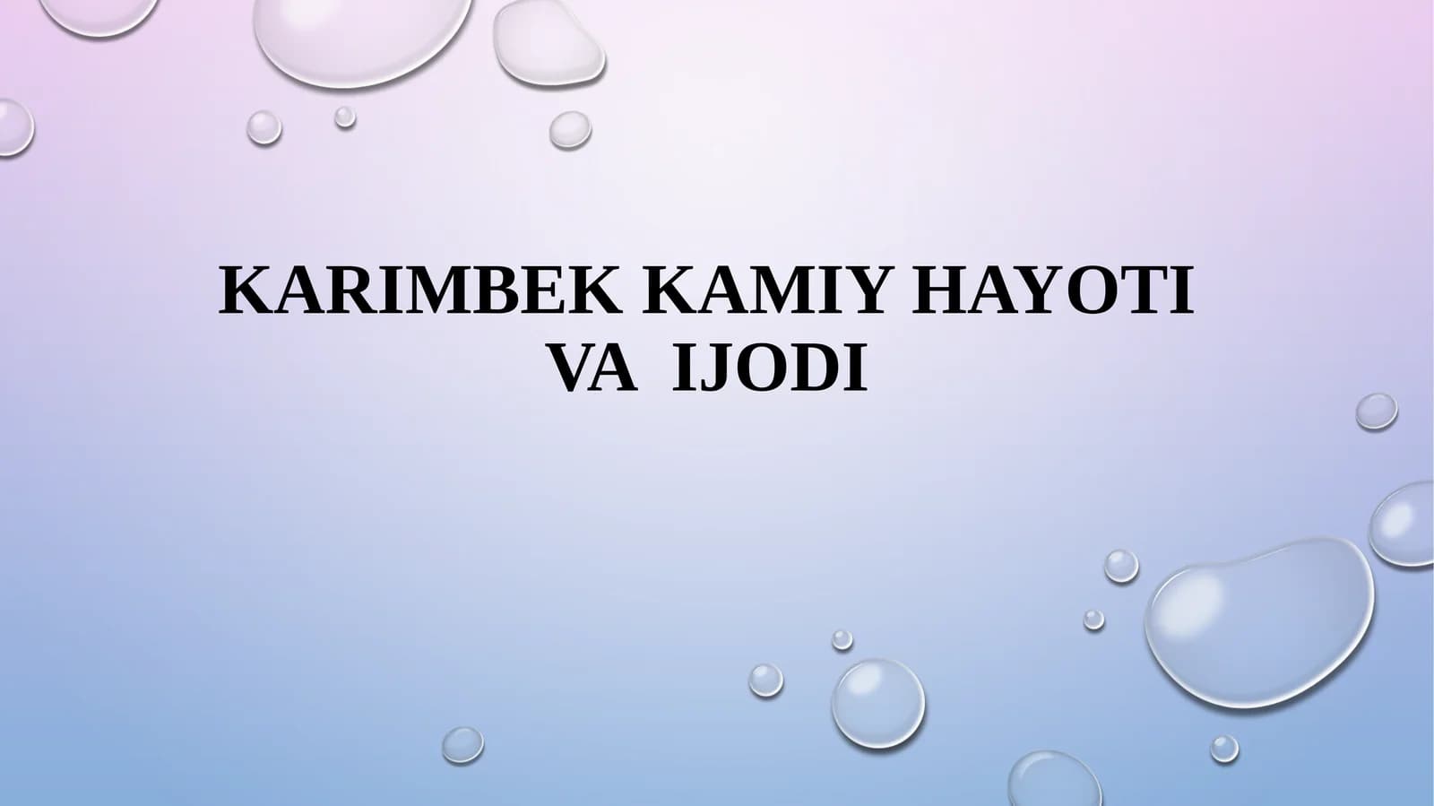 KARIMBEK KAMIY HAYOTI VA IJODI