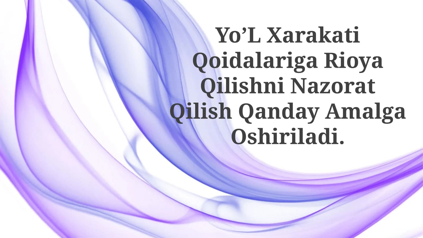 Yo’L Xarakati Qoidalariga Rioya Qilishni Nazorat Qilish Qanday AmalgaOshiriladi