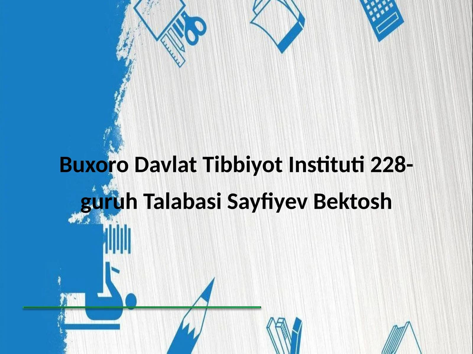 Buxoro Davlat Tibbiyot Instituti 228-guruh Talabasi Sayfiyev Bektosh