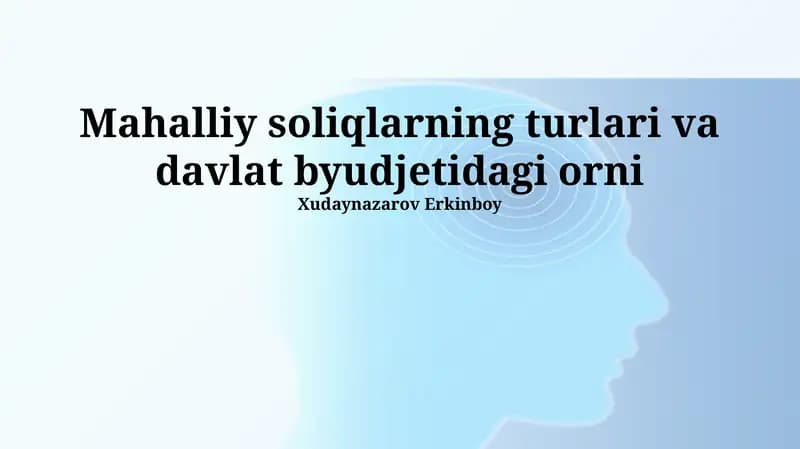 Mahalliy soliqlarning turlari va davlat byudjetidagi orni