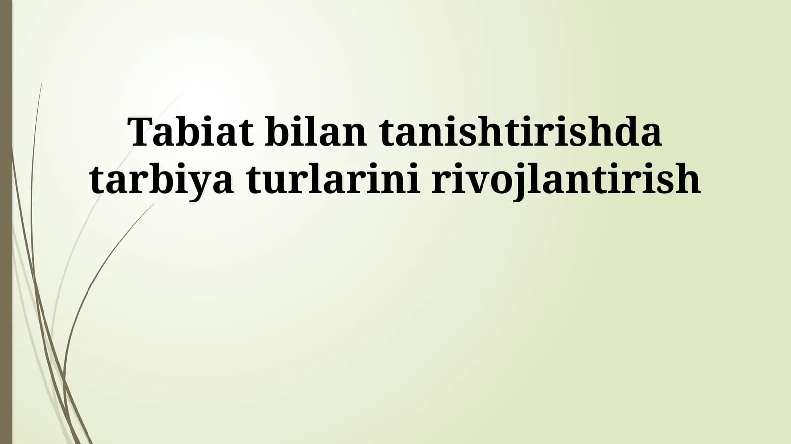 Tabiat bilan tanishtirishda tarbiya turlarini rivojlantirish