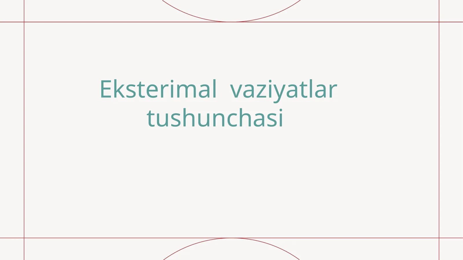 Eksterimal vaziyatlar tushunchasi