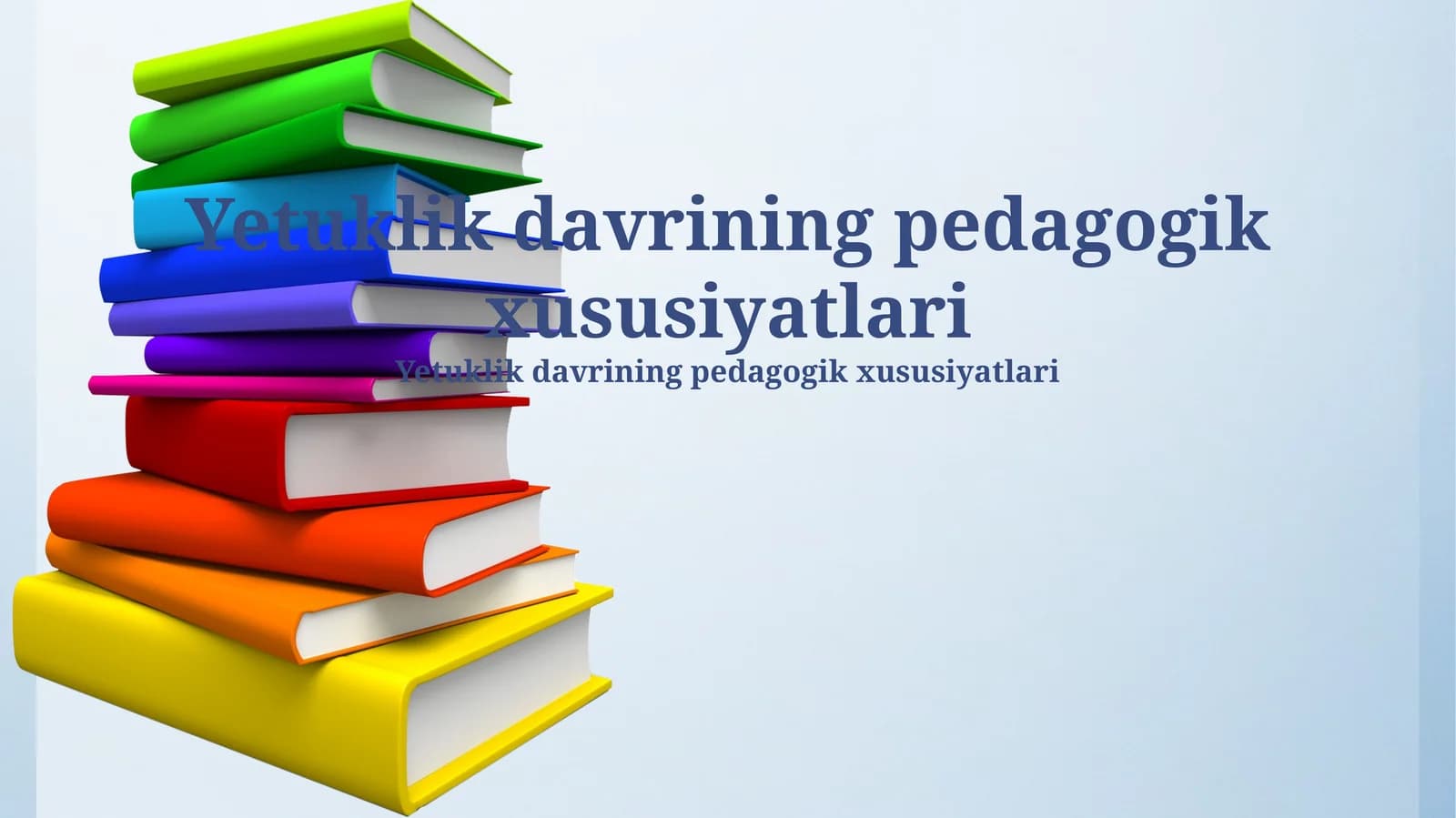 Yetuklik davrining pedagogik xususiyatlari