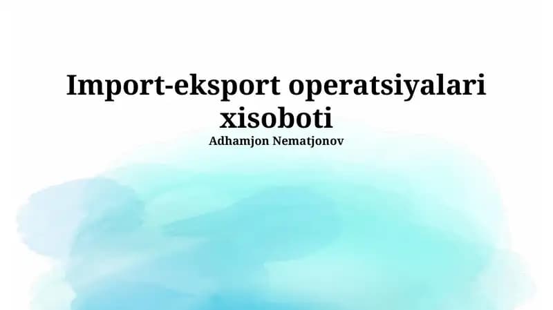 Import-eksport operatsiyalari xisoboti
