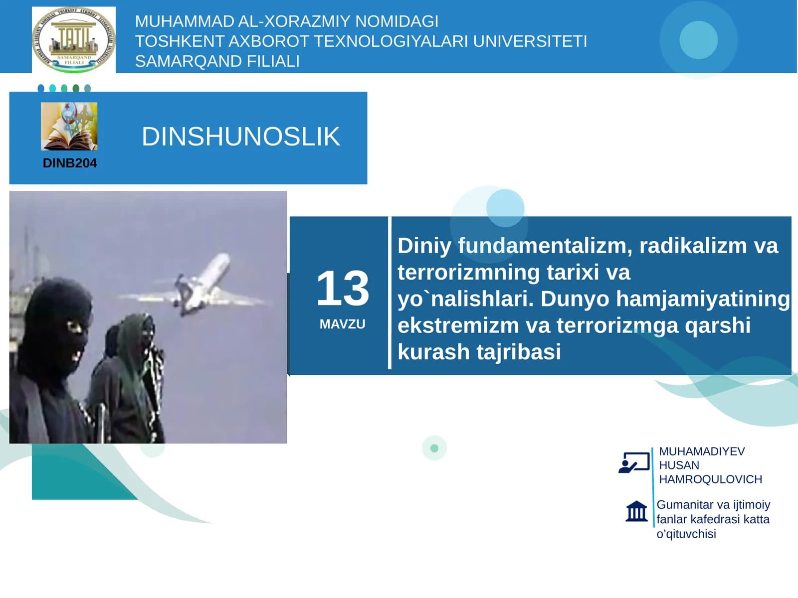 Diniy fundamentalizm, radikalizm va terrorizmning tarixi vayo`nalishlari.Dunyohamjamiyatiningekstremizmvaterrorizmgaqarshikurashtajribasi