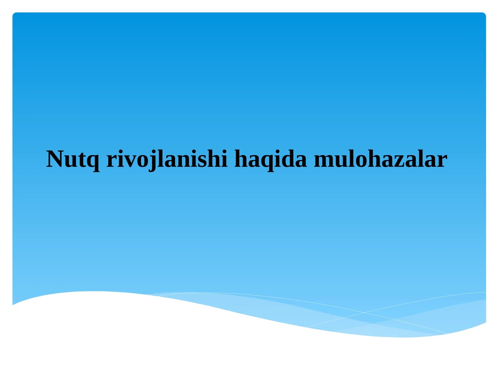 Nutq rivojlanishi haqida mulohazalar