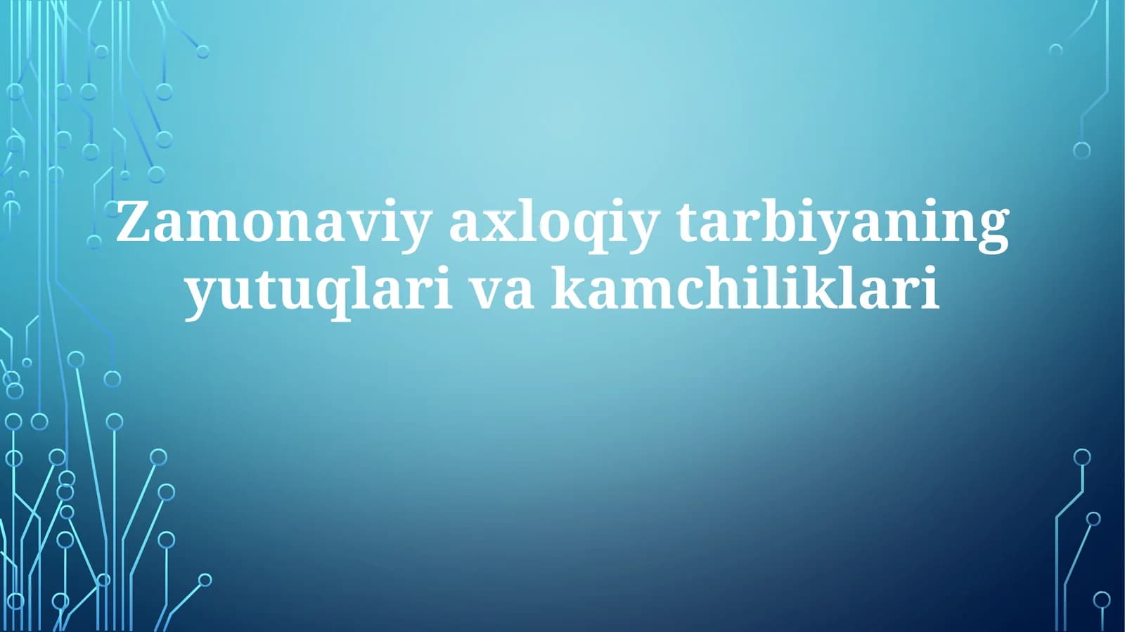 Zamonaviy axloqiy tarbiyaning yutuqlari va kamchiliklari