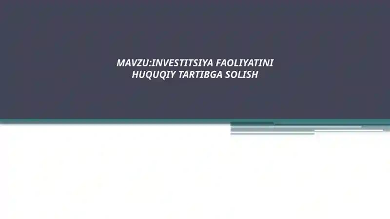 INVESTITSIYA FAOLIYATINI HUQUQIY TARTIBGA SOLISH