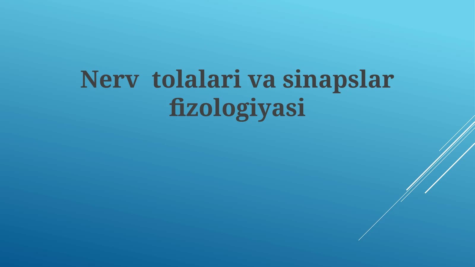 Nerv tolalari va sinapslar fiziologiyasi