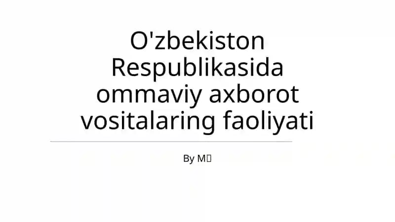 O'zbekiston Respublikasida ommaviy axborot vositalaring faoliyati