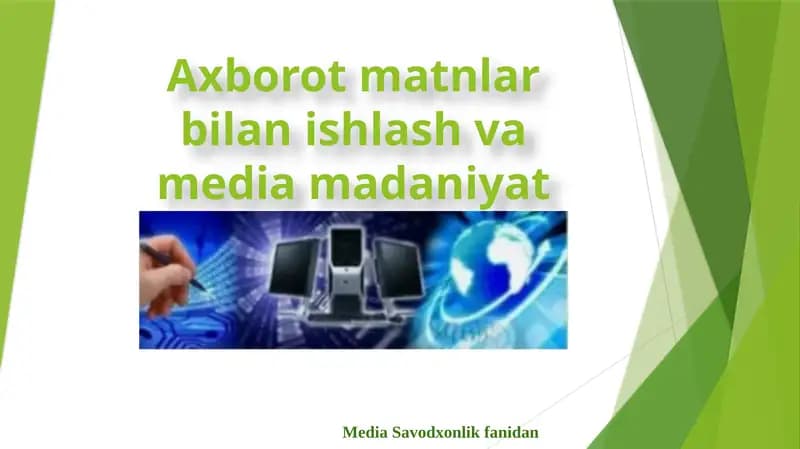 Taqdimot  Mavzu: Axborot matnlar bilan ishlash va media madaniyat