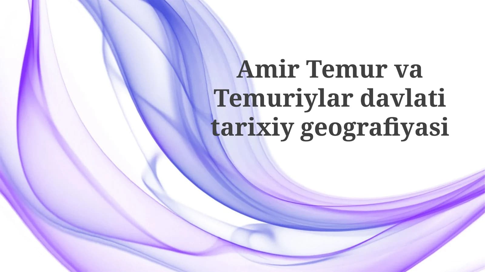 Amir Temur va Temuriylar davlati tarixiy geografiyasi