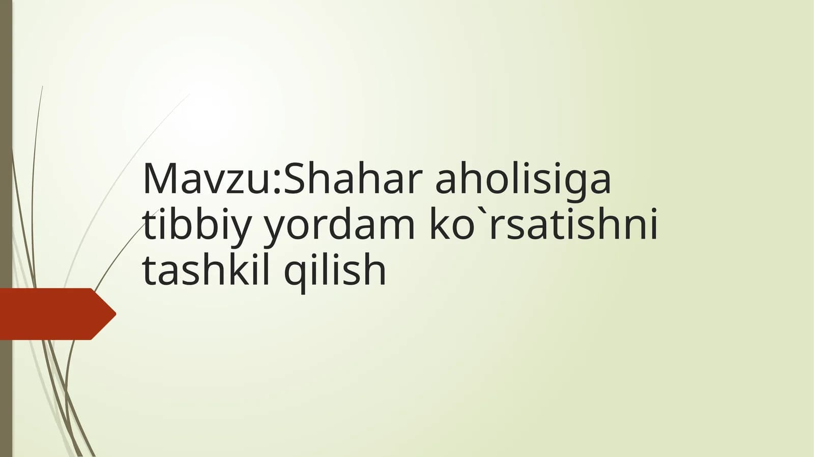 Shahar aholi sifatini birlamchi tibbiy yordam ko`rsatishni tashkil qilish