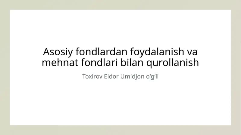 Asosiy fondlardan foydalanish va mehnat fondlari bilan qurollanish