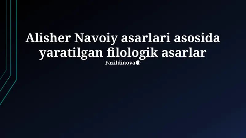 Alisher Navoiy asarlari asosida yaratilgan filologik asarlar