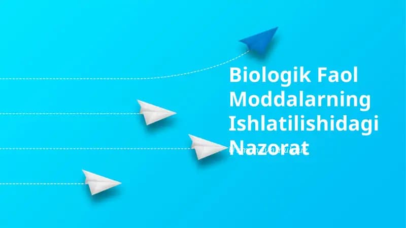 Biologik Faol Moddalarning Ishlatilishidagi Nazorat