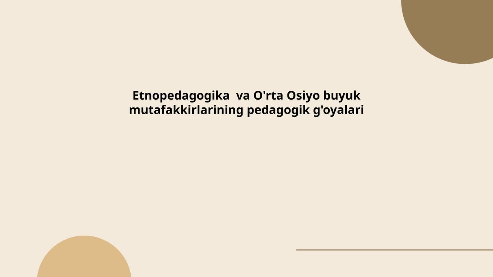 Etnopedagogika va O'rta Osiyo buyuk mutafakkirlarining pedagogik g'oyalari