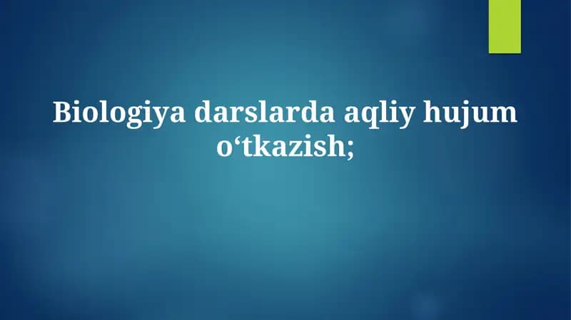 Biologiyadarslarda aqliy hujumo‘tkazish