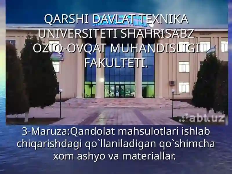 Qandolat mahsulotlari ishlab chiqarishdagi qo`llaniladigan qo`shimcha xom ashyo va materiallar
