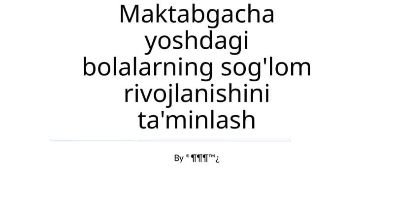 Maktabgacha yoshdagi bolalarning sog'lom rivojlanishini ta'minlash