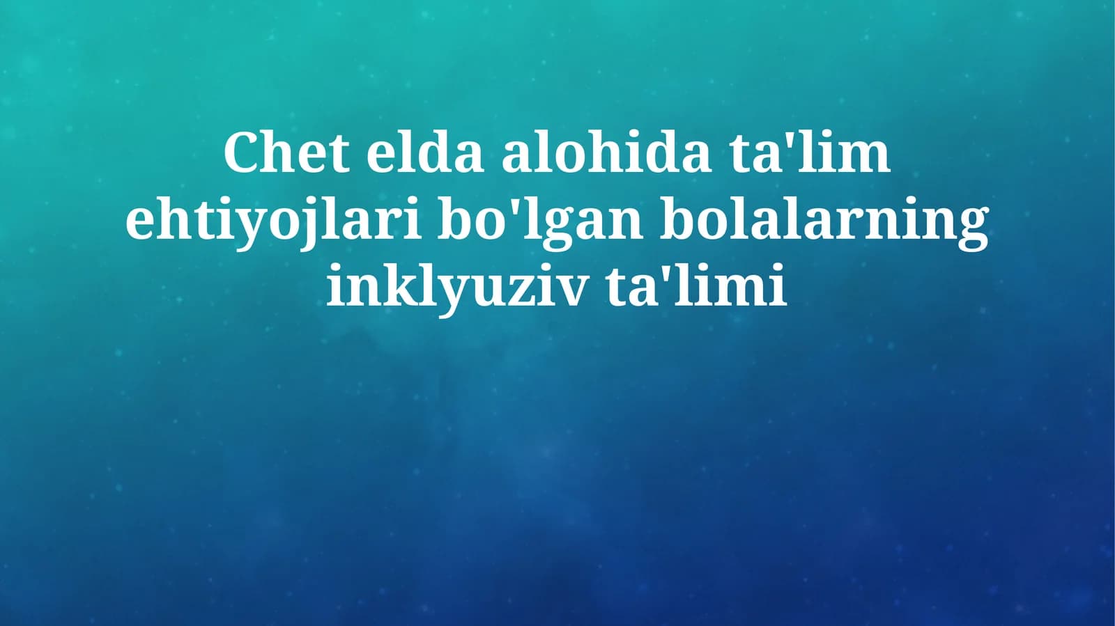 Chet elda alohida ta'lim ehtiyojlari bo'lgan bolalarning inklyuziv ta'limi