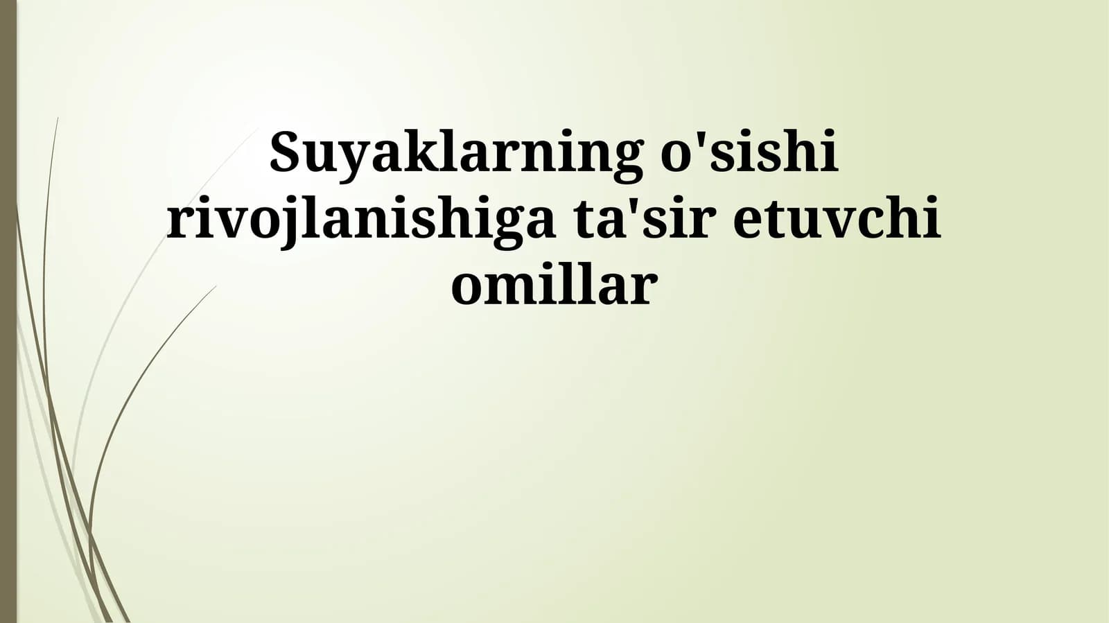 Suyaklarning o'sishi rivojlanishiga ta'sir etuvchi omillar