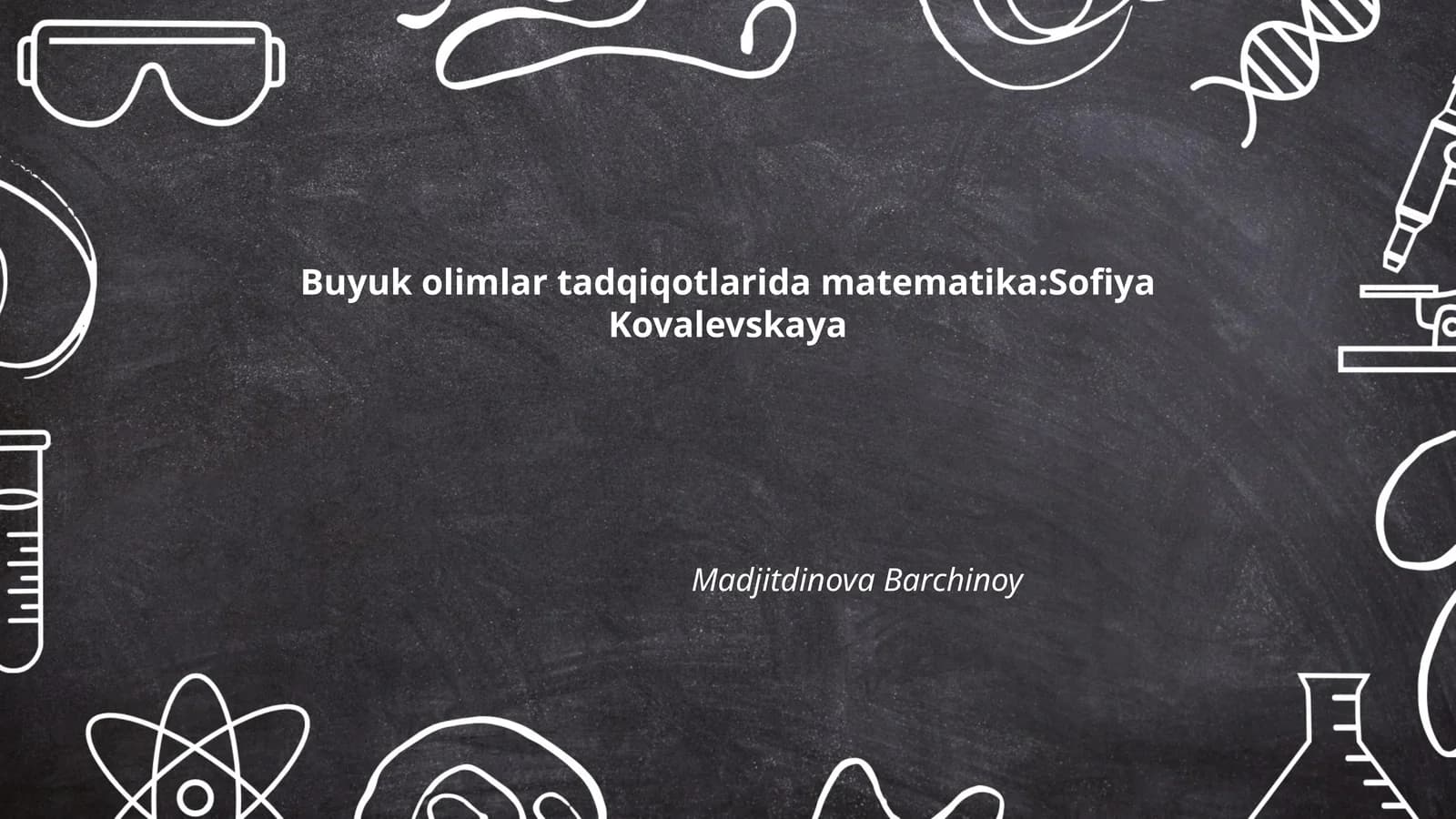 Buyuk olimlar tadqiqotlarida matematika:Sofiya Kovalevskaya