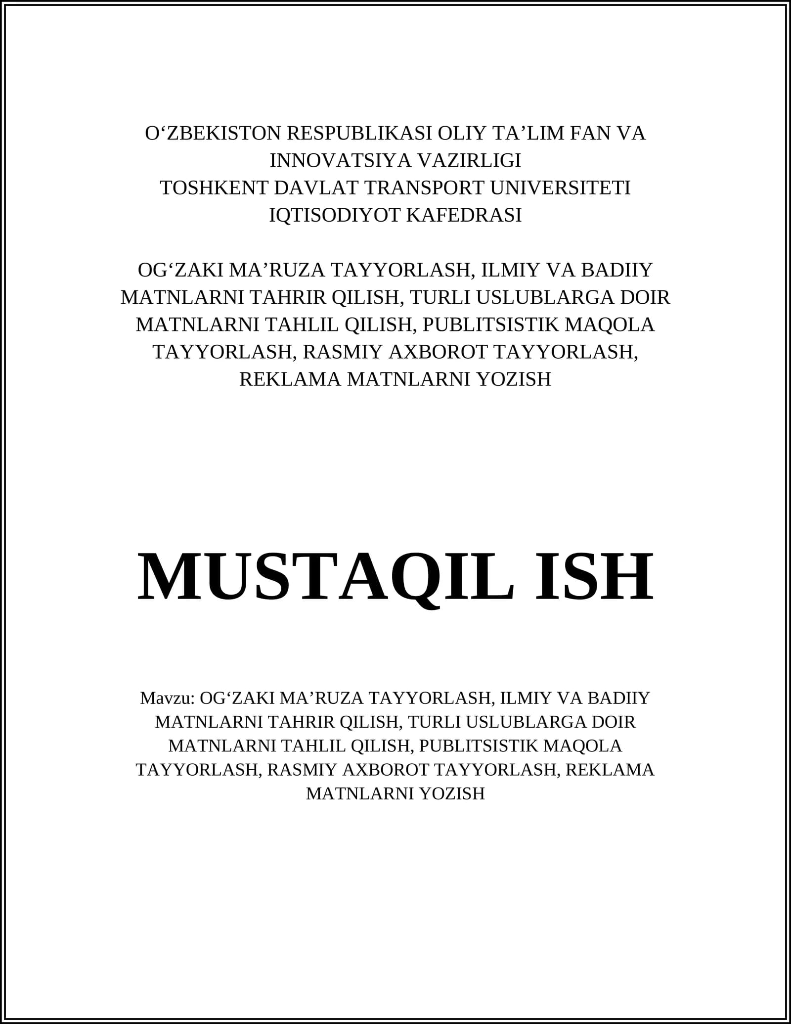 OGʻZAKI MAʼRUZA TAYYORLASH, ILMIY VA BADIIY MATNLARNI TAHRIR QILISH, TURLI USLUBLARGA DOIR MATNLARNI TAHLIL QILISH, PUBLITSISTIK MAQOLA TAYYORLASH, RASMIY AXBOROT TAYYORLASH, REKLAMA MATNLARNI YOZISH