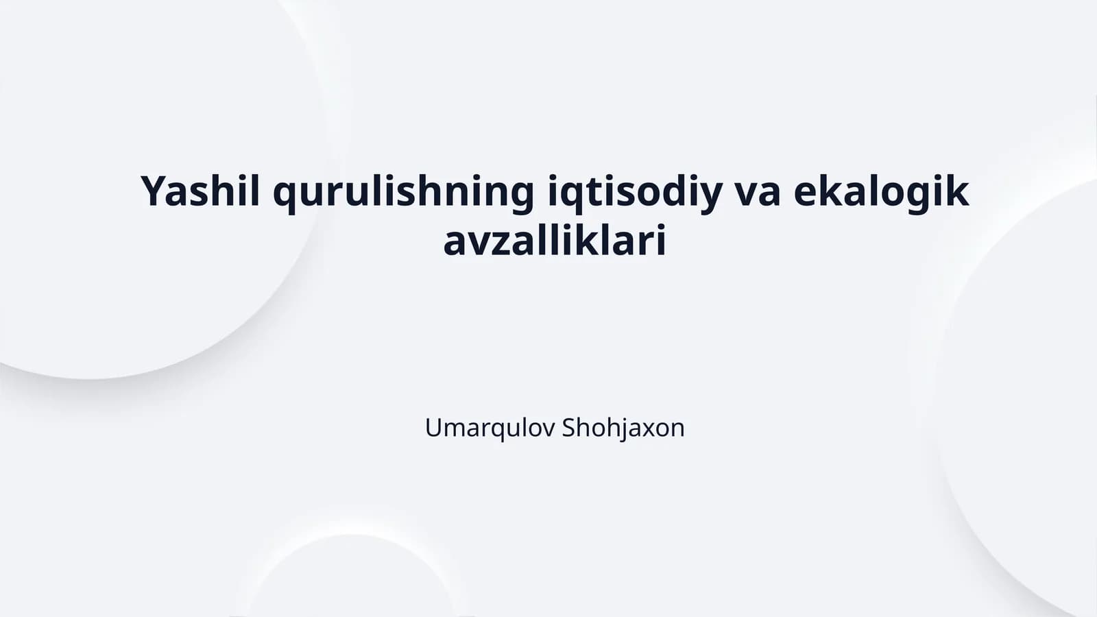Yashil qurulishning iqtisodiy va ekalogik avzalliklari