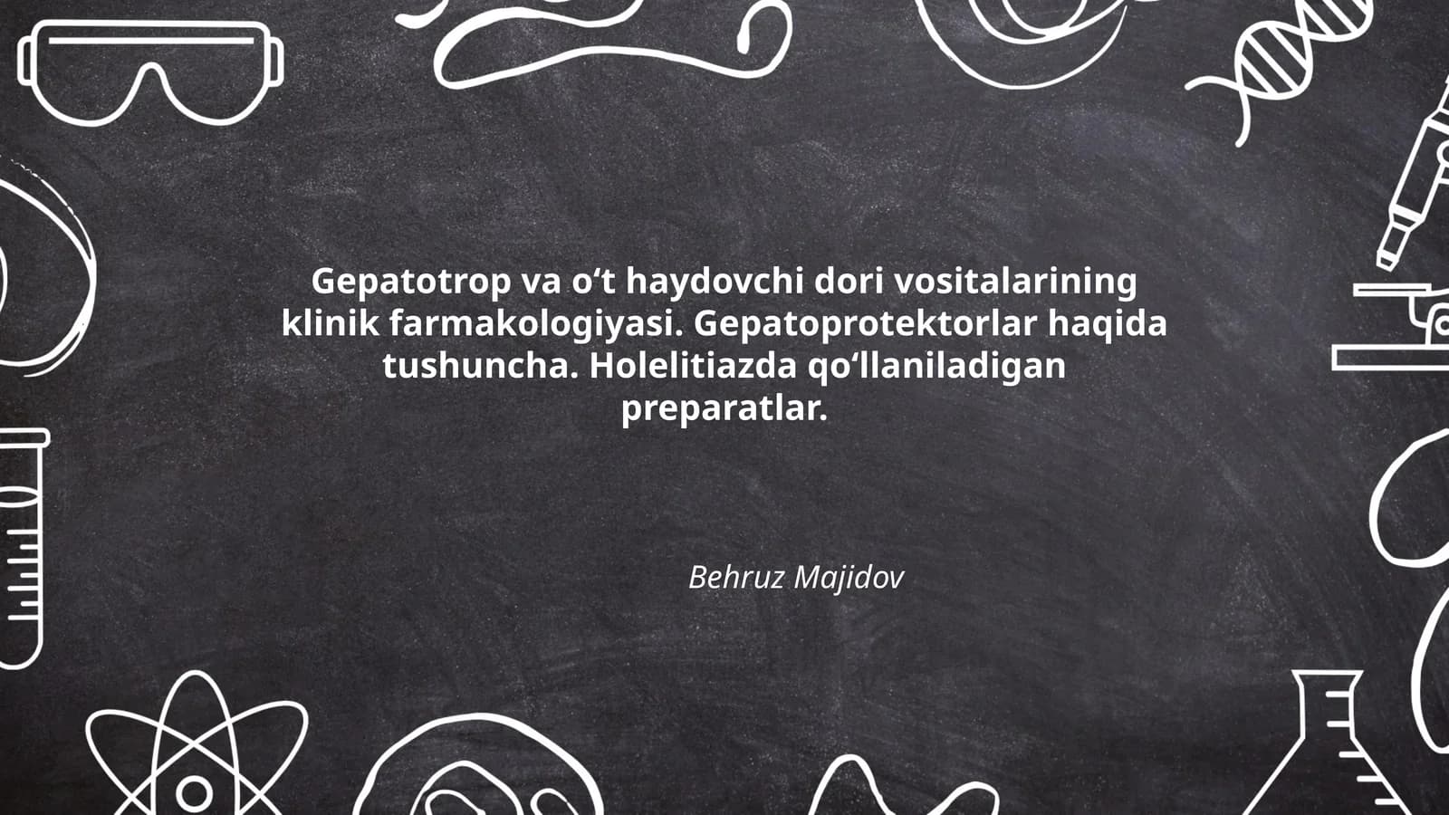 Gepatotrop va o‘t haydovchi dori vositalarining klinik farmakologiyasi
