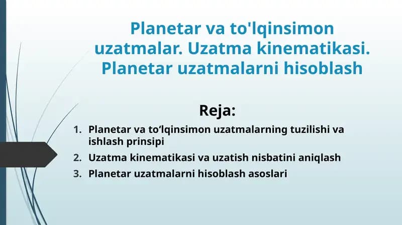 Planetar va to'lqinsimon uzatmalar. Uzatma kinematikasi. Planetar uzatmalarni hisoblash