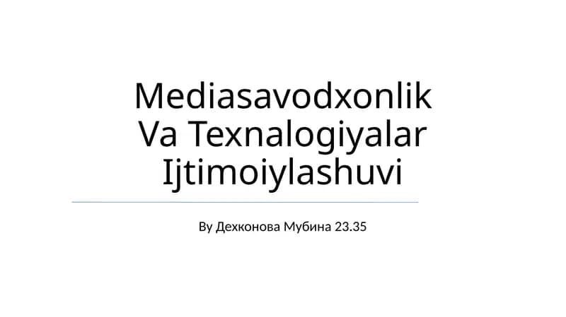 Mediasavodxonlik Va Texnalogiyalar Ijtimoiylashuvi