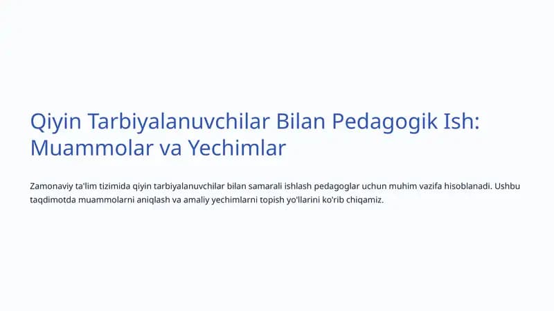Qiyin Tarbiyalanuvchilar Bilan Pedagogik Ish: Muammolar va Yechimlar
