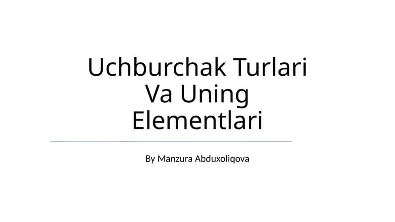 Uchburchak Turlari Va Uning Elementlari