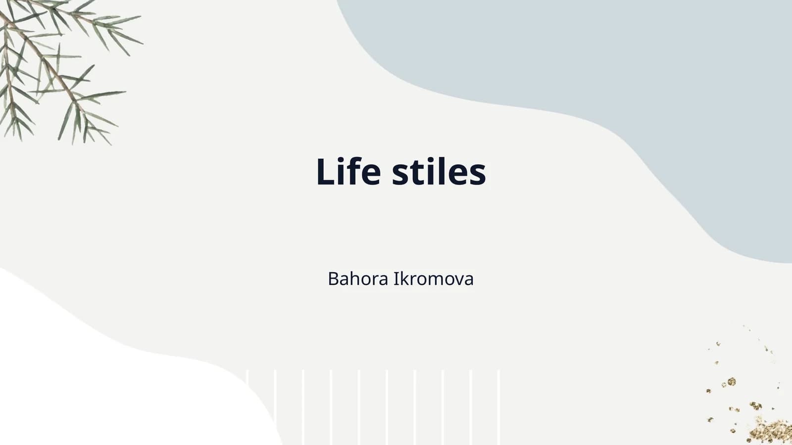 Life stiles