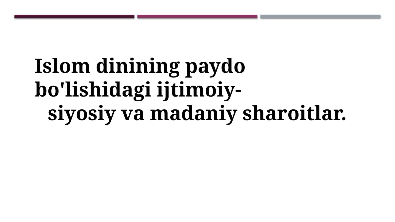 Islom dinining paydo bo'lishidagi ijtimoiy-siyosiy va madaniysharoitlar