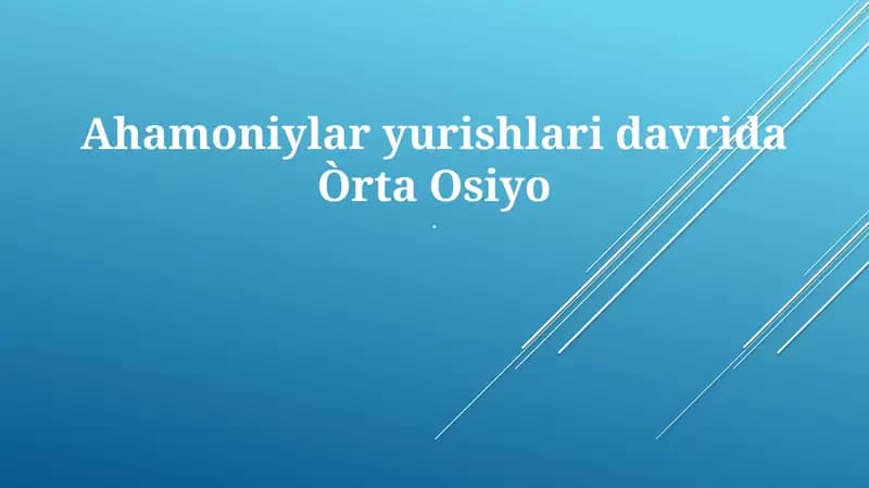 Ahemoniylar yurishlari davrida Òrta Osiyo