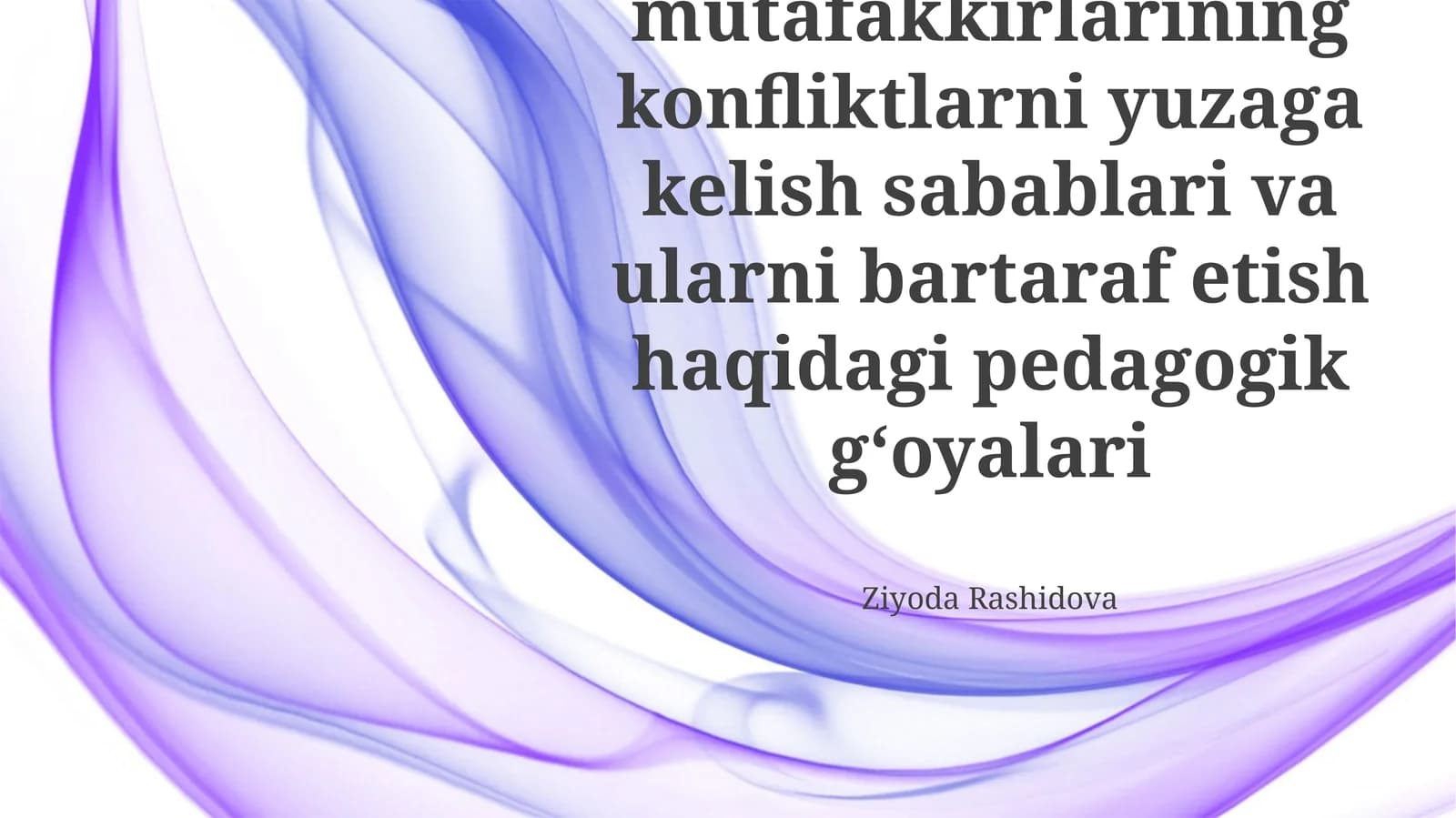Sharq mutafakkirlarining konfliktlarni yuzaga kelish sabablari va ularni bartaraf etish haqidagi pedagogik g‘oyalari