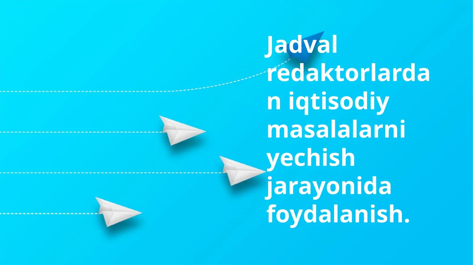 Jadval redaktorlardan iqtisodiy masalalarni yechish jarayonida foydalanish