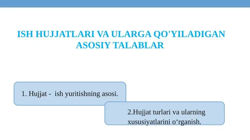 ISH HUJJATLARI VA ULARGA QO'YILADIGAN ASOSIY TALABLAR