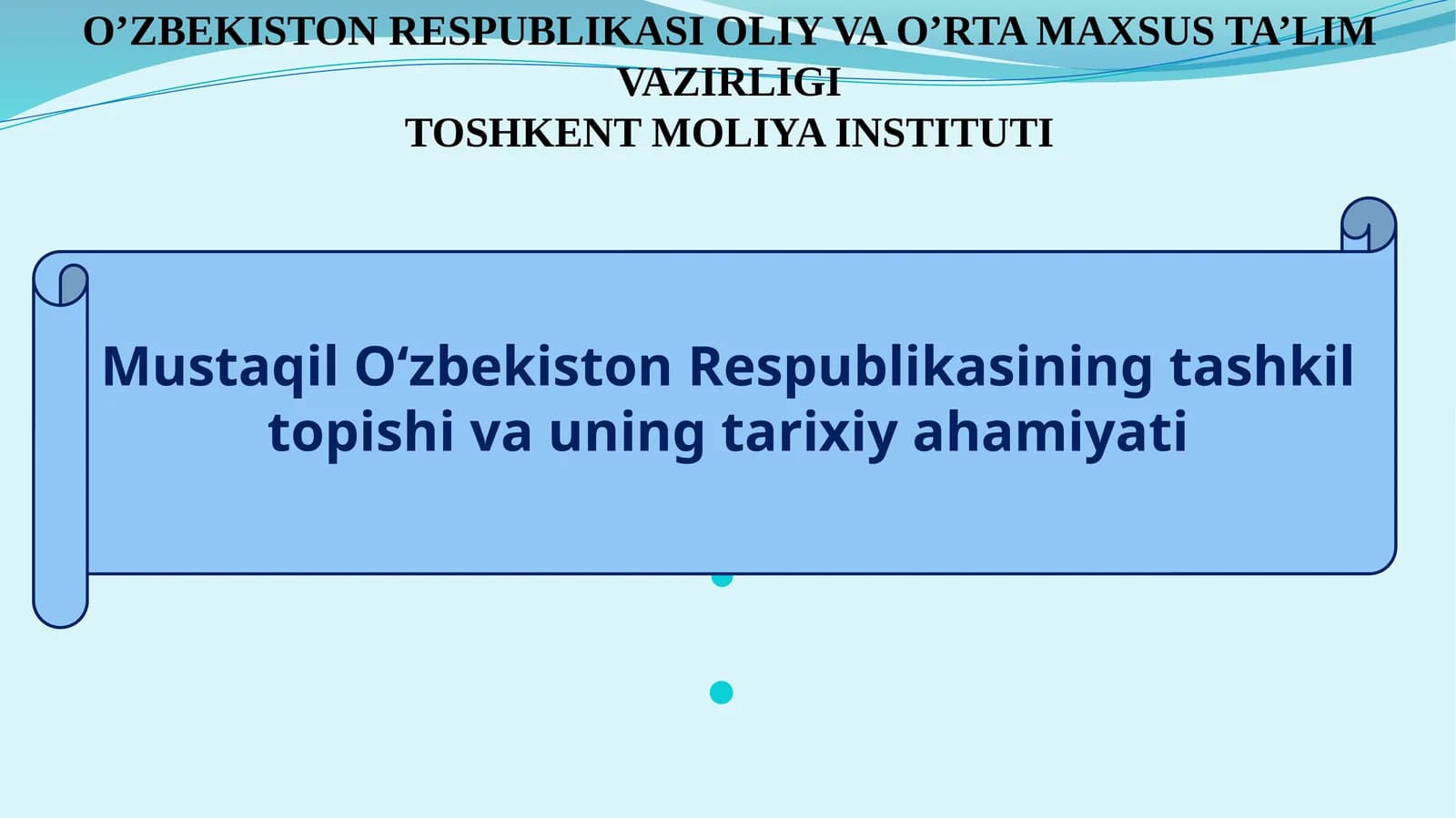 Mustaqil O‘zbekiston Respublikasining tashkil topishi va uning tarixiy ahamiyati