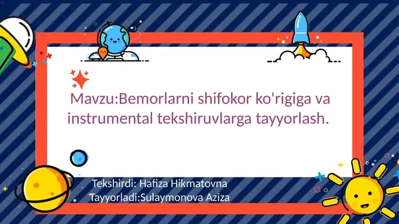 **Bemorlarni shifokor ko'rigiga va instrumental tekshiruvlarga tayyorlash**